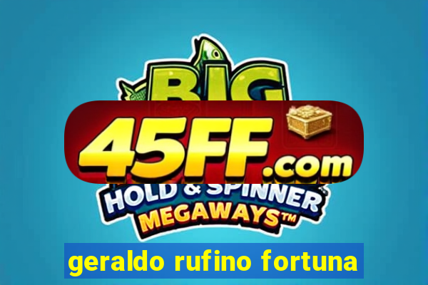 geraldo rufino fortuna